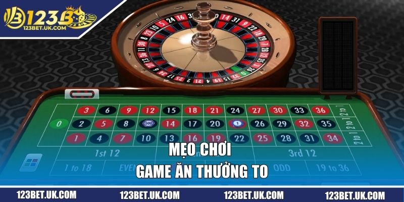 Mẹo chơi game ăn thưởng to