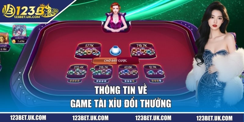 Tìm hiểu về game tài xỉu đổi thưởng 